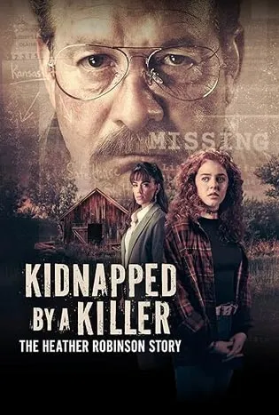 Kidnapped by a Killer The Heather Robinson Story (2025)