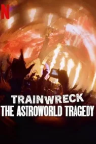 Trainwreck The Astroworld Tragedy (2025)
